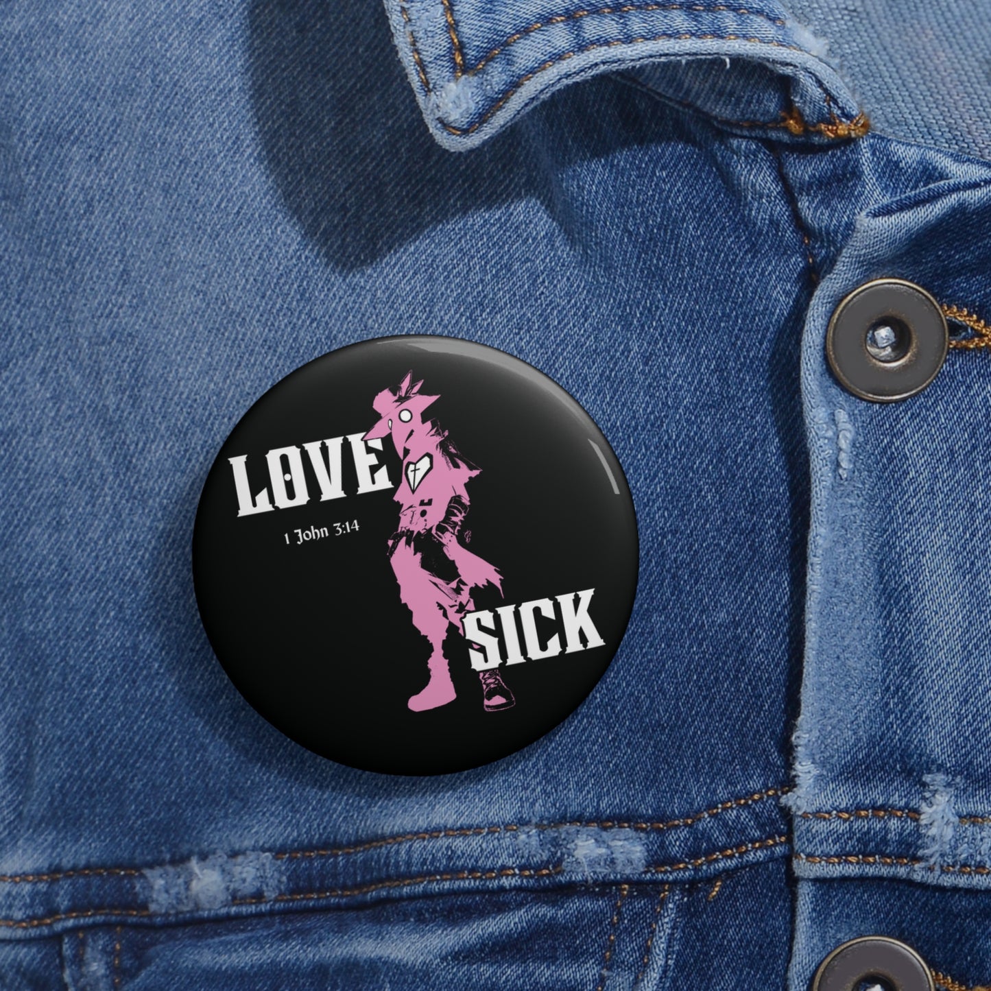 Love Sick Pin Button