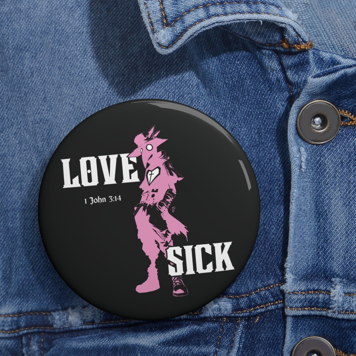 Love Sick Pin Button