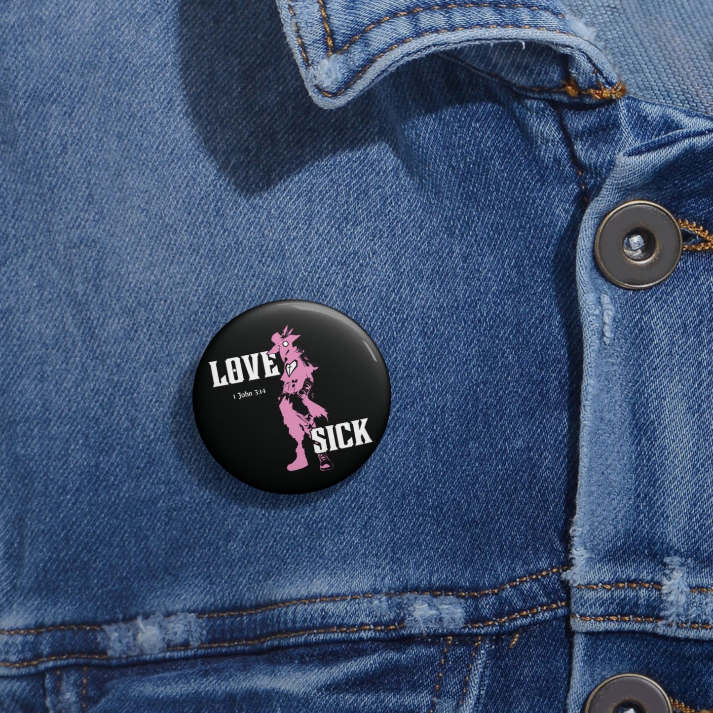Love Sick Pin Button